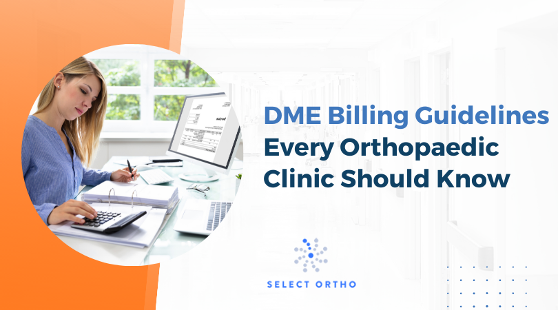 DME Billing Guidelines Every Orthopaedic Clinic Should Know